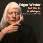 EDGAR-WINTER-Tell-Me-In-A-Whisper_web