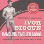 Ivor Biggun - Handling Swollen Goods